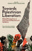 Towards Palestinian Liberation