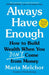 Always Have Enough