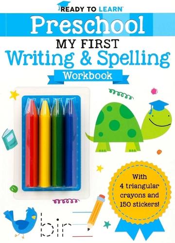Ready to Learn: Preschool My First Writing and Spelling Workbook