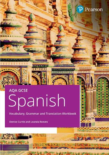 AQA GCSE Spanish Vocabulary, Grammar and Translation Workbook