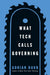 What Tech Calls Governing