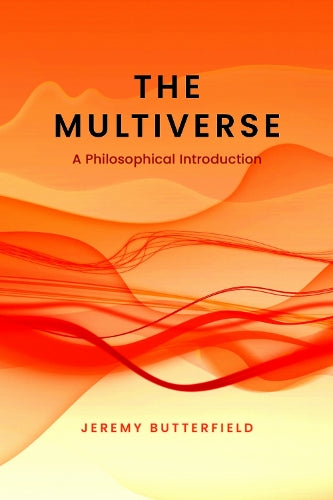 Multiverse: A Philosophical Introduction