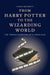 From Harry Potter to the Wizarding World