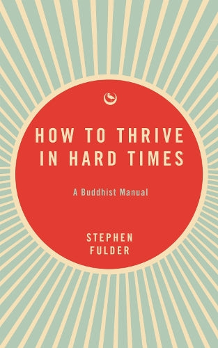 How to Thrive in Hard Times