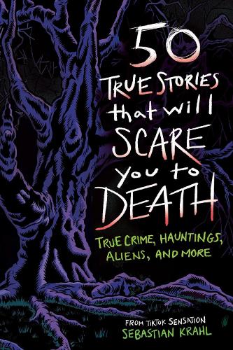 50 True Stories That Will Scare You to Death