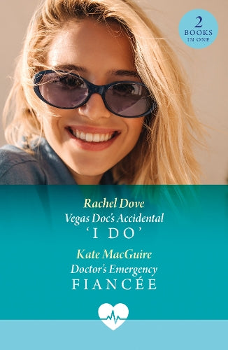 Vegas Doc's Accidental 'I Do' / Doctor's Emergency Fiancée