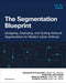 The Segmentation Blueprint