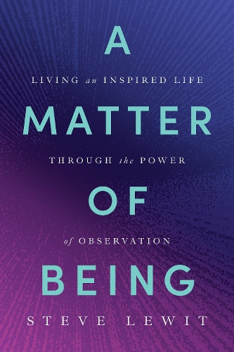 A Matter of Being