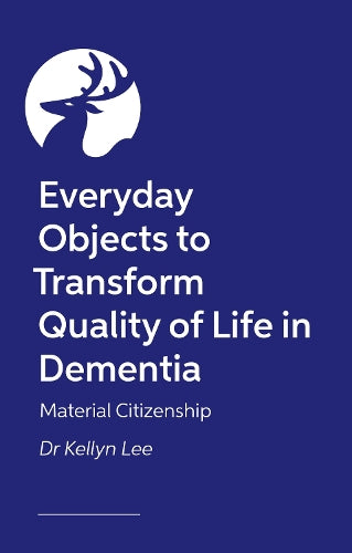 Material Citizenship in Dementia Care
