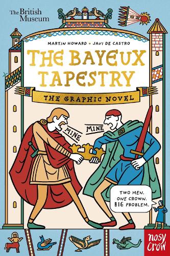 British Museum: The Bayeux Tapestry: The Graphic Novel