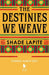 The Destinies We Weave