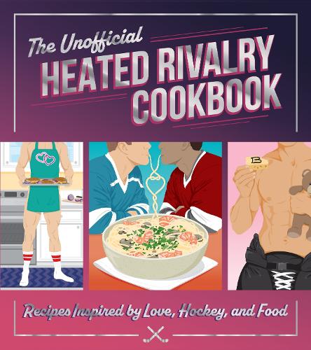 The Unofficial Heated Rivalry Cookbook