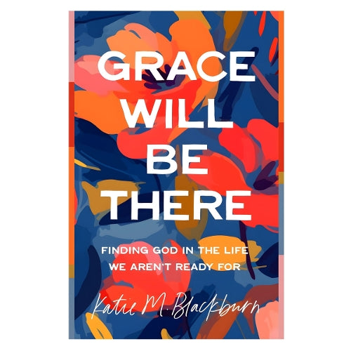 Grace Will Be There