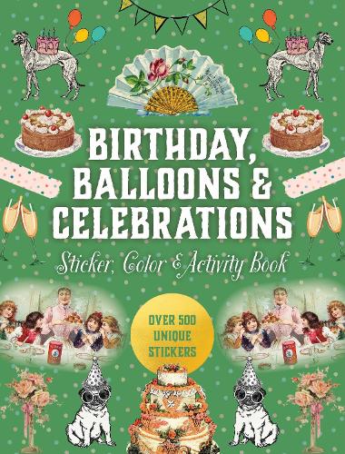 Birthdays, Balloons & Celebrations Sticker, Color & Activity Book