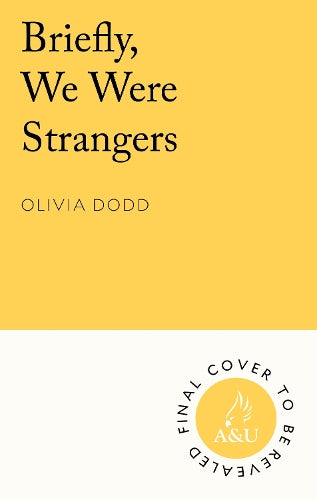 Briefly, We Were Strangers
