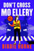 Don’t Cross Mo Ellery