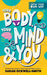 Grow Your Own Way: Your Body, Your Mind and You