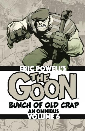 The Goon: Bunch of Old Crap Omnibus Volume 6