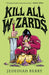 Kill All Wizards