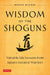 Wisdom of the Shoguns