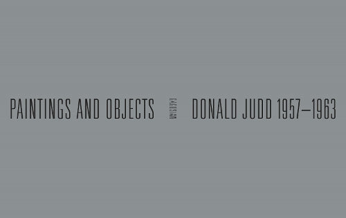Donald Judd: 1957-1963