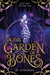 In the Garden of Bones