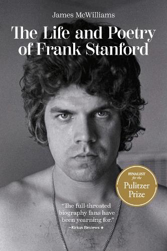 The Life and Poetry of Frank Stanford