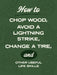 How to Chop Wood, Avoid a Lightning Strike, Change a Tire, and Other Useful Life Skills