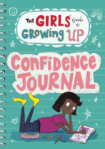 The Girls' Guide to Growing Up: Confidence Journal