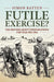 Futile Exercise?