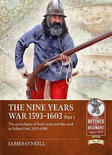 The Nine Years War 1593-1603 Part 1