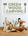Green Wood Carving