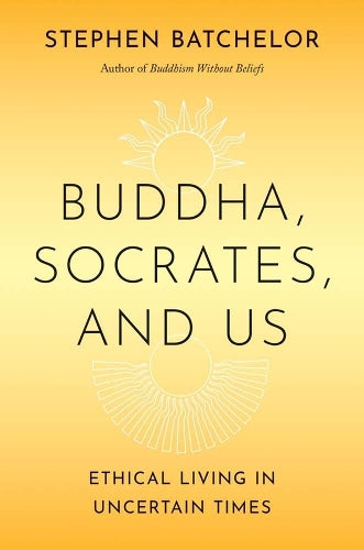 Buddha, Socrates, and Us
