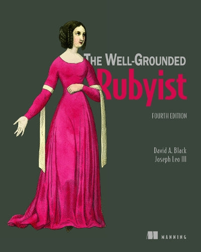 The Well-Grounded Rubyist, Fourth Edition