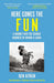 Here Comes the Fun