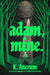 Adam, Mine.