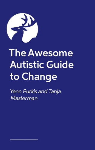 The Awesome Autistic Guide to Change