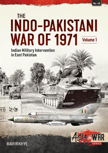 The Indo-Pakistani War of 1971 Volume 1