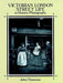 Victorian London Street Life in Historic Photographs