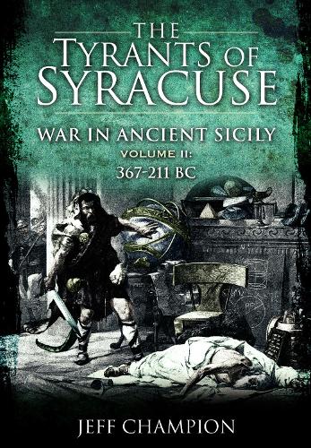 The Tyrants of Syracuse: War in Ancient Sicily