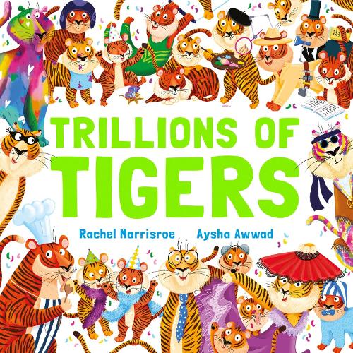 Trillions of Tigers