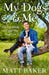 My Dogs and Me