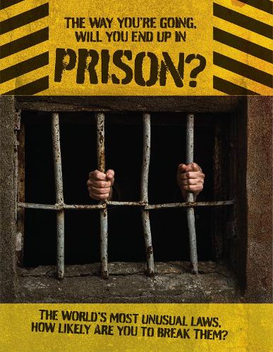 Way You're Going, Will You End Up In Prison