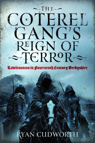 The Coterel Gang's Reign of Terror