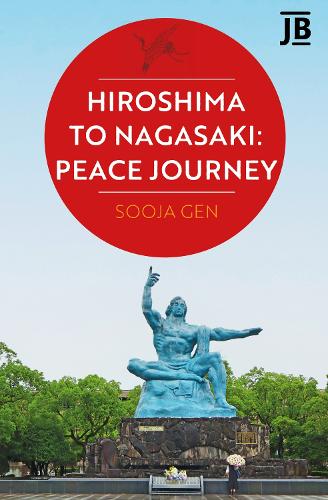 Hiroshima to Nagasaki: Peace Journey (Journey Books