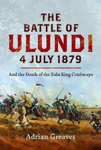 The Battle of Ulundi, 4 July 1879