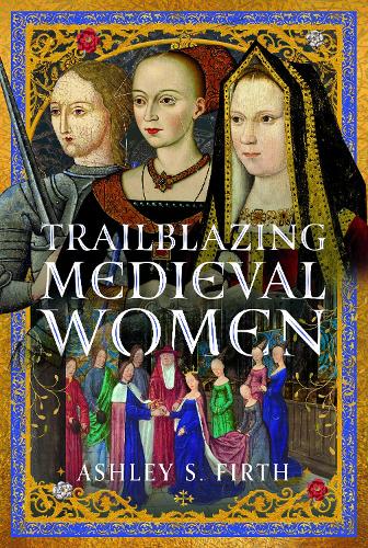 Trailblazing Medieval Women