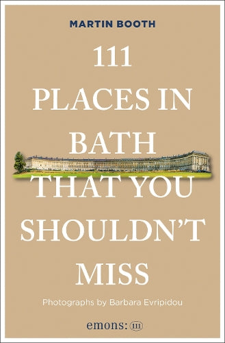 111 Places in Bath That You Shouldn't Miss