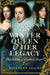 The Winter Queen & Her Legacy: The Children of Elizabeth Stuart