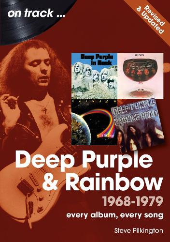 Deep Purple and Rainbow 1968 to 1979 On Track - Revised and Updated